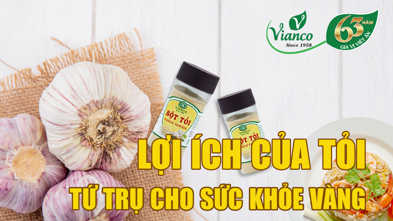 Lợi Ích Của Tỏi: Tứ Trụ Cho Sức Khỏe Vàng - Vianco - Gia Vị Việt Ấn - Nguyên Liệu Thiên Nhiên